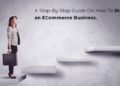 A Step-By-Step Guide On How To Start an ECommerce Business. | by Milan ...