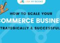 How to Scale My Ecommerce: Proven Strategies for Growth