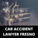 Car Accident Lawyer in Fresno, CA | Get Legal Help Now | Fresno Auto ...